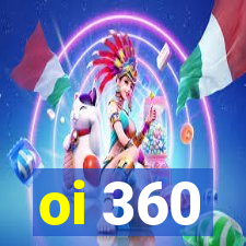 oi 360